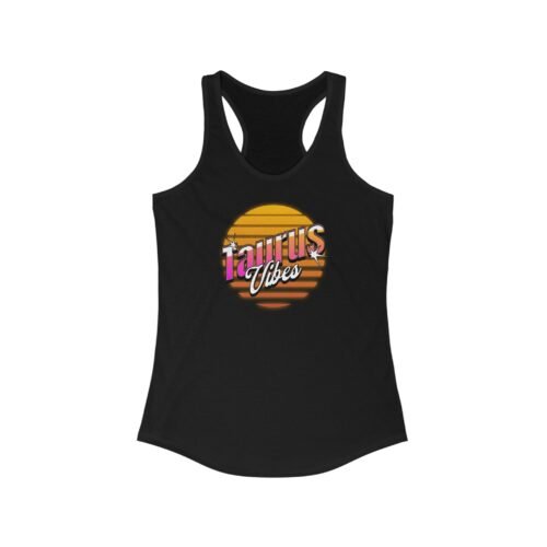 Taurus Vibes Racerback Tank Top - Zodiac Sign Sleeveless Shirt for Women - Image 3