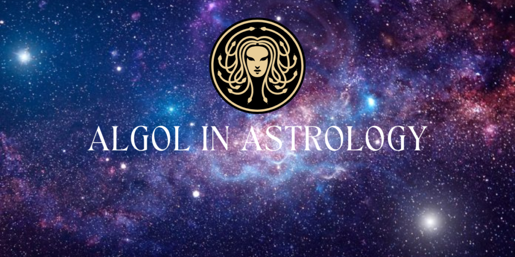 What Does Algol Represent in Astrology? Understanding the Fixed Star’s Influence